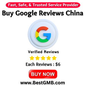 Buy Google Reviews China