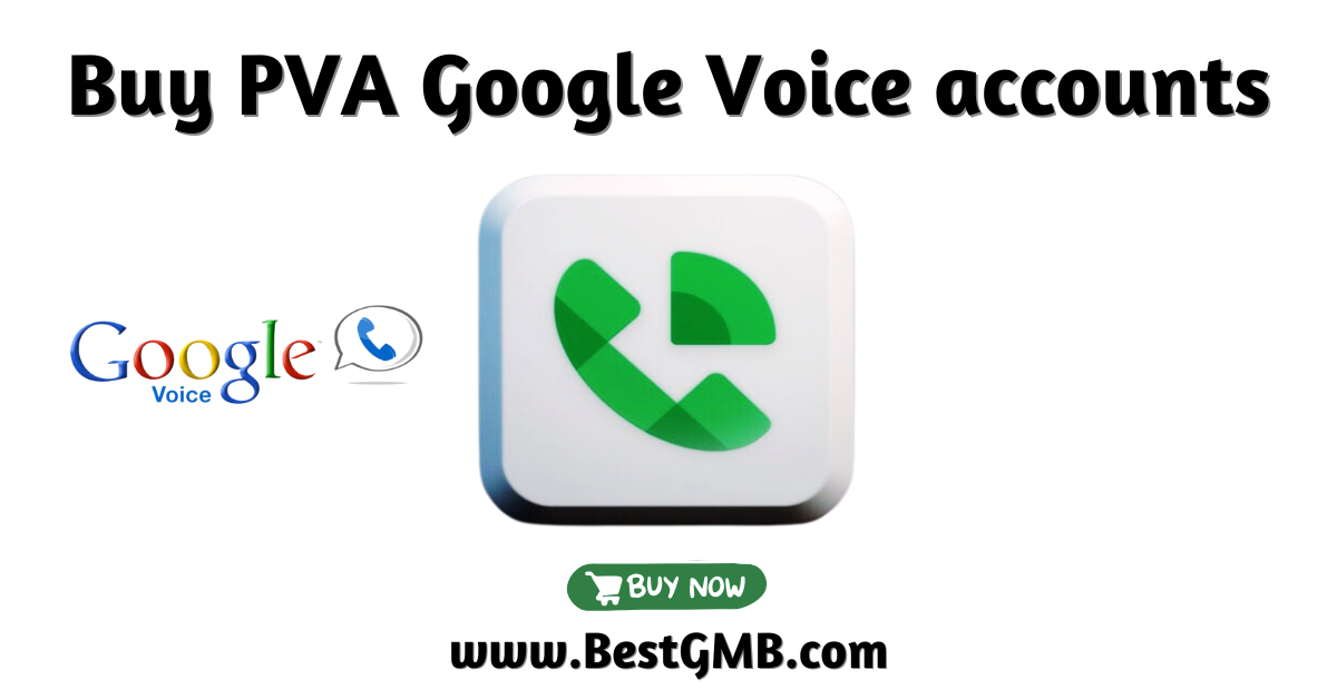 Buy PVA Google Voice accounts