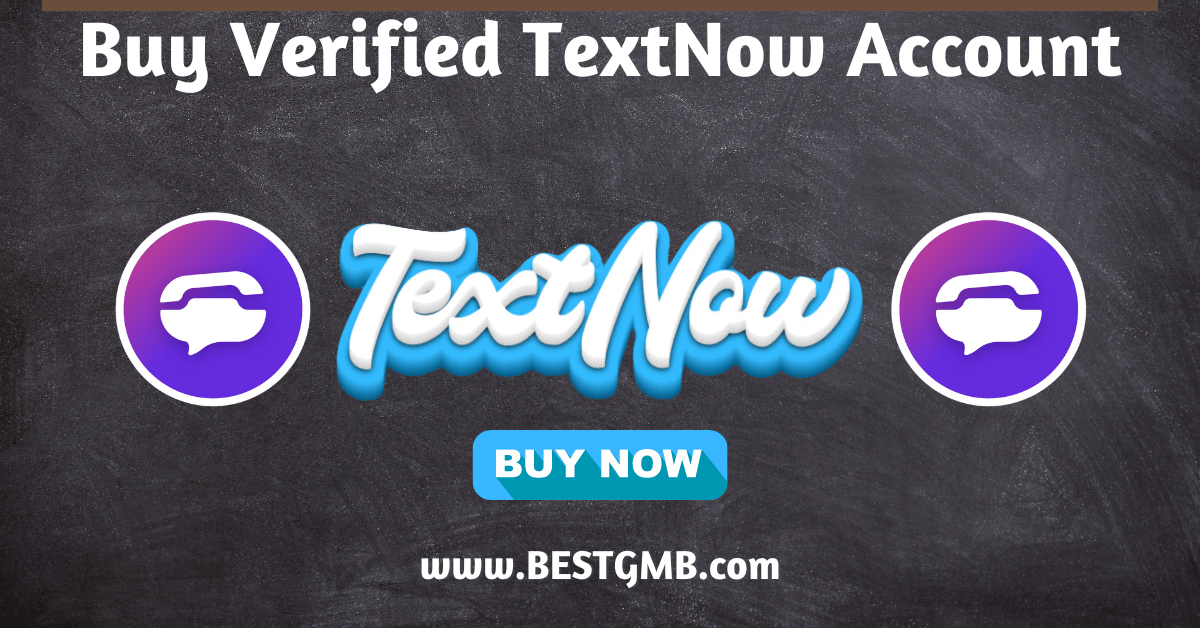 Buy TextNow Account - 100% Fully Verified & Safe